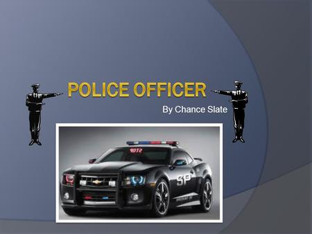 By Chance Slate HOW to become a police officer.  First you have to have an education and you have to be 21 years old then you go through training and.