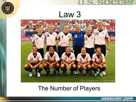 Law 3 The Number of Players 2 At the end of this lesson the student will: Objectives state the number of players for a legal game state when a substitution.