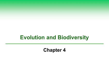 Evolution and Biodiversity Chapter 4.  Concept 4-3 As a result of biological evolution, each species plays a specific ecological role called its niche.