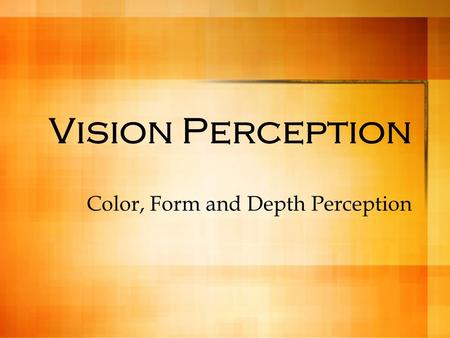 Color, Form and Depth Perception