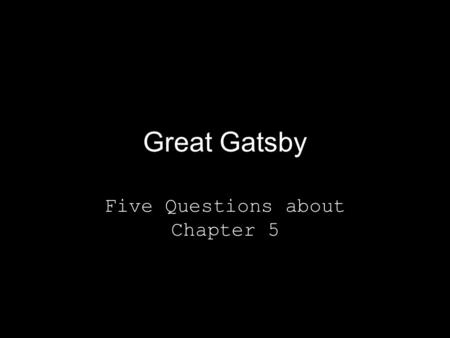 Five Questions about Chapter 5