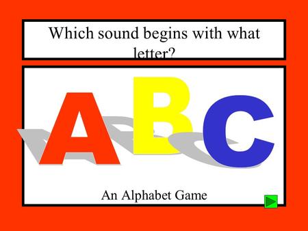Which sound begins with what letter?