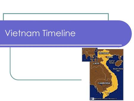 Vietnam Timeline. 1874 France takes control of Vietnam.