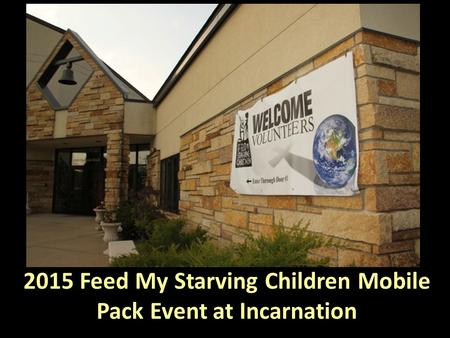 2015 Feed My Starving Children Mobile Pack Event at Incarnation.