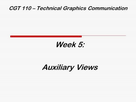 CGT 110 – Technical Graphics Communication