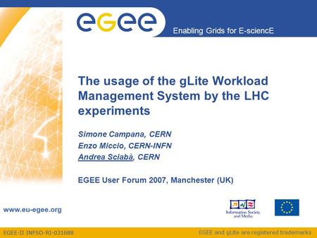 EGEE-II INFSO-RI-031688 Enabling Grids for E-sciencE www.eu-egee.org EGEE and gLite are registered trademarks The usage of the gLite Workload Management.