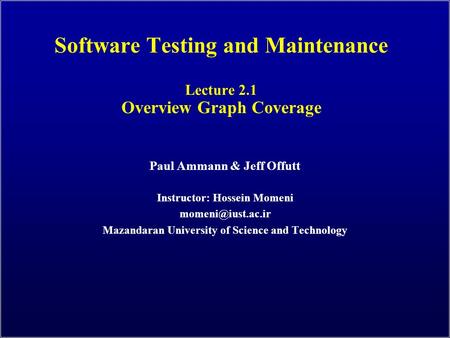 Software Testing and Maintenance Lecture 2.1 Overview Graph Coverage