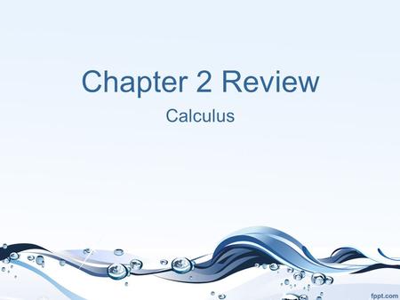 Chapter 2 Review Calculus. Quick Review 1.) f(2) = 0 2.) f(2) = 11/12 3.) f(2) = 0 4.) f(2) = 1/3.