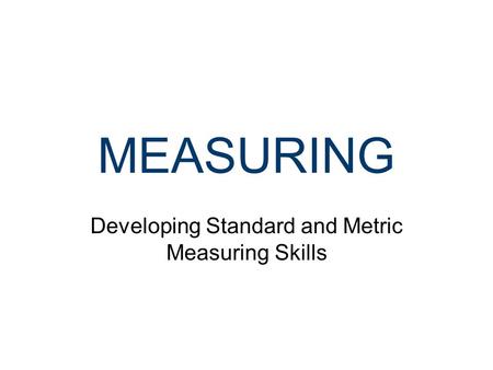 Developing Standard and Metric Measuring Skills