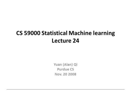CS Statistical Machine learning Lecture 24