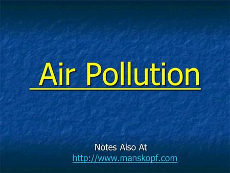 Air Pollution Air Pollution Notes Also At