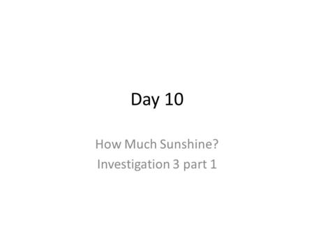 How Much Sunshine? Investigation 3 part 1
