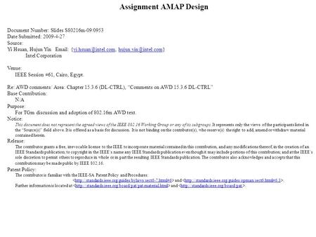 Assignment AMAP Design Document Number: Slides S80216m-09/0953 Date Submitted: 2009-4-27 Source: Yi Hsuan, Hujun Yin