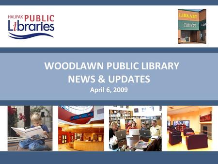 WOODLAWN PUBLIC LIBRARY NEWS & UPDATES April 6, 2009.