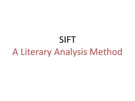 SIFT A Literary Analysis Method
