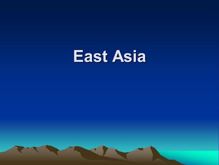 East Asia. Consists of North and South Korea, the People’s Republic of China, Japan, the Republic of China (Taiwan), Hong Kong, and Macau Greatest growth.