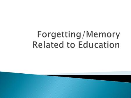 Forgetting/Memory Related to Education