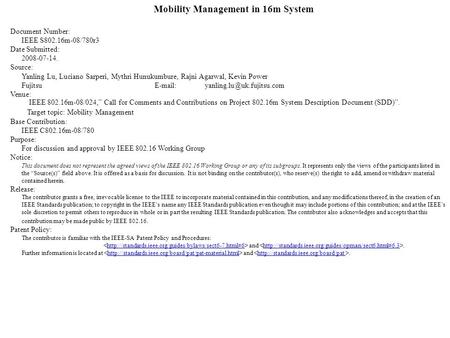 Mobility Management in 16m System Document Number: IEEE S802.16m-08/780r3 Date Submitted: 2008-07-14. Source: Yanling Lu, Luciano Sarperi, Mythri Hunukumbure,