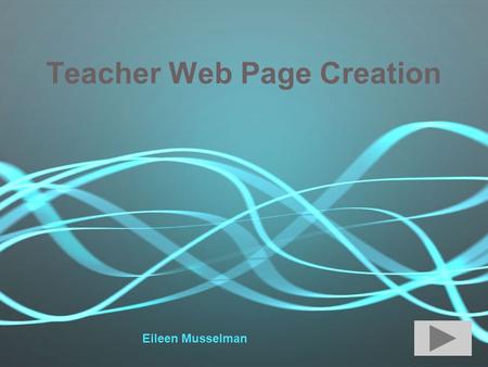 Teacher Web Page Creation Eileen Musselman. Log on to Muhlenberg’s Intranet  Click Submit button.
