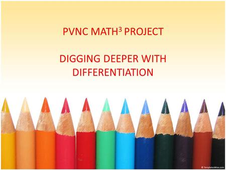 PVNC MATH 3 PROJECT DIGGING DEEPER WITH DIFFERENTIATION.