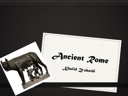 Ancient Rome Khalid Zubaidi. Religion: Belief in Multiple Gods (Polytheism)
