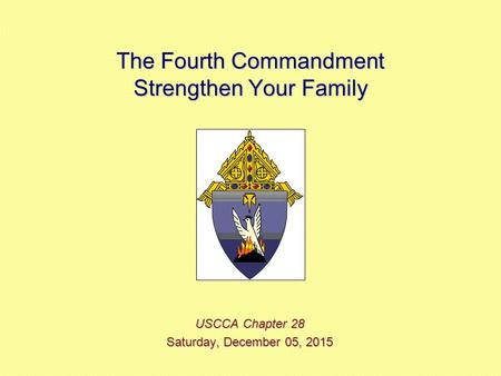 The Fourth Commandment Strengthen Your Family USCCA Chapter 28 Saturday, December 05, 2015Saturday, December 05, 2015Saturday, December 05, 2015Saturday,