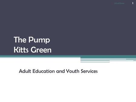 The Pump Kitts Green Adult Education and Youth Services Mikael Hussey 1.