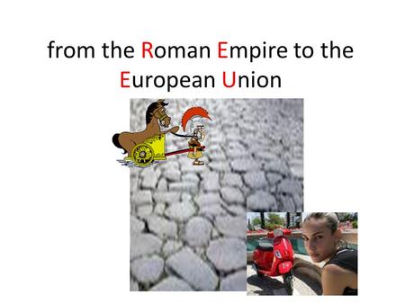 from the Roman Empire to the European Union