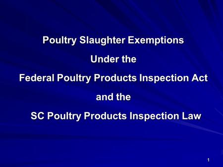 1 1 Poultry Slaughter Exemptions Under the Federal Poultry Products Inspection Act and the SC Poultry Products Inspection Law SC Poultry Products Inspection.