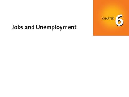 When you have completed your study of this chapter, you will be able to C H A P T E R C H E C K L I S T Define the unemployment rate and other labor market.