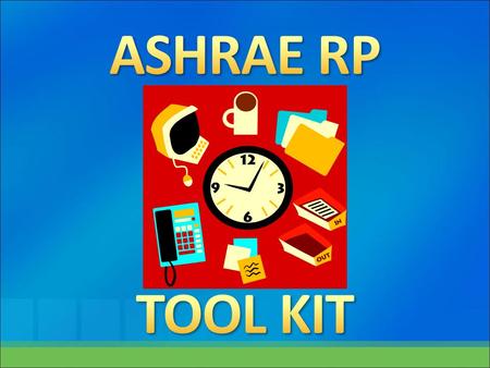 Training Manual ASHRAE RP Website Powerpoints/ Display Board Brochures/ Literature/ Promotional Items RP Chair and Committee Redacted Standard 55 / Handbook.