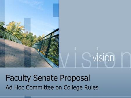 Faculty Senate Proposal Ad Hoc Committee on College Rules.