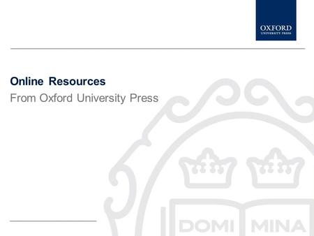 Online Resources From Oxford University Press This presentation gives a brief description of Oxford Handbooks Online It tells you what Oxford Handbooks.