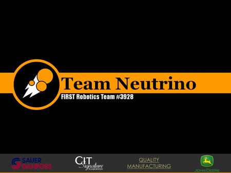 Team Neutrino FIRST Robotics Team #3928. Who we are FIRST FRC 4-H team #3928 Team Neutrino Founded 2012 Story County high school students, ISU mentors,
