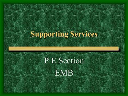 Supporting Services P E Section EMB. Professional Development Programme Summer School for PE Teachers July Induction Course for New HOD Oct/Nov Induction.