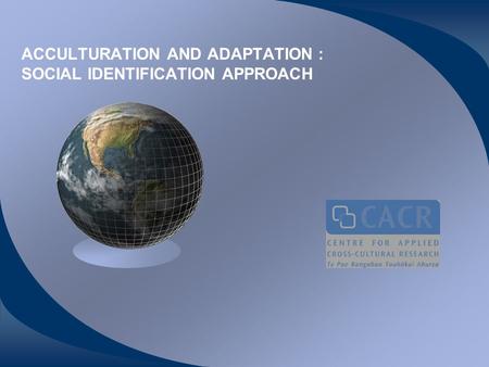 ACCULTURATION AND ADAPTATION : SOCIAL IDENTIFICATION APPROACH