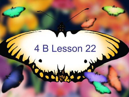 4 B Lesson 22.