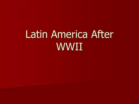 Latin America After WWII. IB Objectives Spread of Cold War from Europe Spread of Cold War from Europe US Foreign Policy during the Cold War US Foreign.