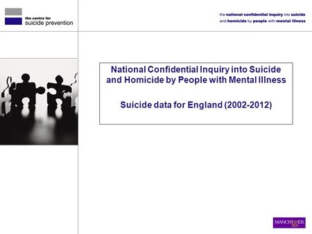 National Confidential Inquiry into Suicide and Homicide by People with Mental Illness Suicide data for England (2002-2012)