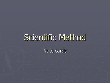 Scientific Method Note cards. 6 th grade study guides ► Know the 2 types of observations ► Know the difference between an observation & an inference ►