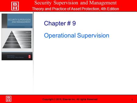 1 Book Cover Here Copyright © 2015, Elsevier Inc. All rights Reserved Chapter # 9 Operational Supervision Security Supervision and Management Theory and.