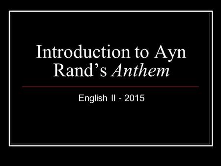 Introduction to Ayn Rand’s Anthem