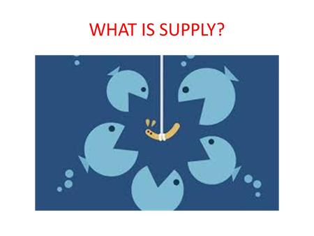 WHAT IS SUPPLY?. ? 1-What is “supply’? The amount of a product offered for sale at all possible prices in the market.