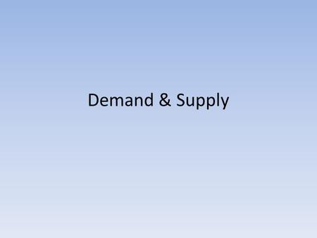 Demand & Supply. The Basics IV. Demand A. Law of Demand B. Demand Curve C. Determinants of Demand D. Change in Demand E. Change in Quantity Demanded.