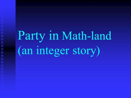 Party in Math-land (an integer story)