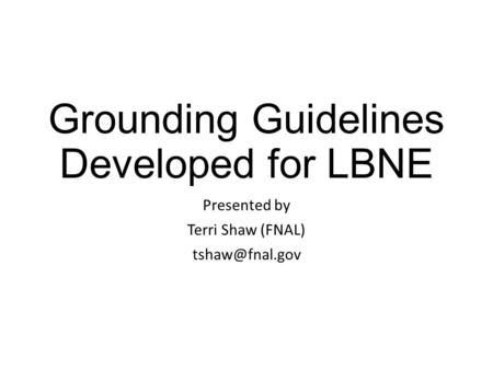 Grounding Guidelines Developed for LBNE