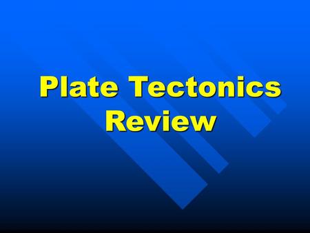 Plate Tectonics Review $100 $100 $200 $200 $300 $300 $400 $400 $500 $500 $100 $100 $200 $200 $300 $300 $400 $400 $500 $500 $100 $100 $200 $200 $300 $300.