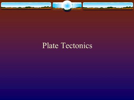 Plate Tectonics. Mid-Ocean Ridges  Improved sea floor mapping led to the discovery of large undersea mountain belts, called mid-ocean ridges, that twist.