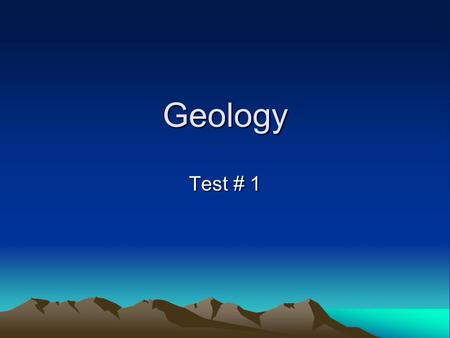 Geology Test # 1. Forces that shape Earth’s surface by building up mountains and landmasses are called___________.
