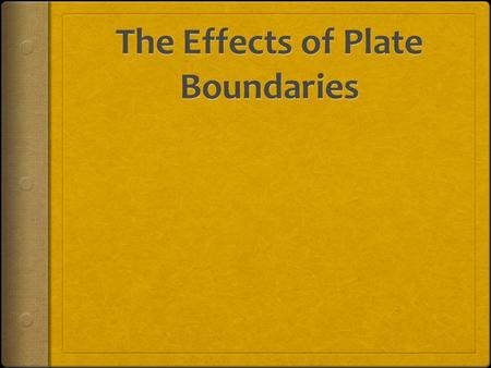 The Effects of Plate Boundaries